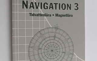 Martin Forsen : Navigation 3 : tidvattenlära, magnetlära