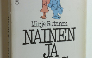 Mirja Rutanen : Nainen ja mies naimisissa toistensa ja ty...