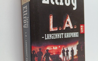 James Ellroy : L. A. - langennut kaupunki