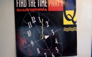 QUADROPHONIA :: FIND THE TIME (Part 1) :: VINYYLI, SINGLE 7"