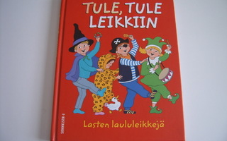TULE, TULE LEIKKIIN - Lasten laululeikkejä
