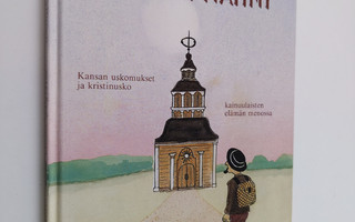 Aarne J. Kyllönen : Minäpä oon kirkonni nähny : kansan us...
