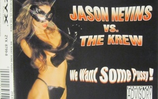Jason Nevins vs. The Krew•We Want Some Pussy! CD Maxi-Single