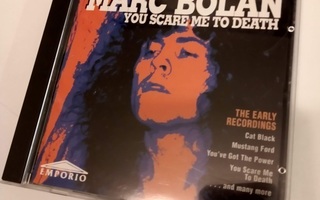 CD MARC BOLAN - You scare me to death - The early recordings