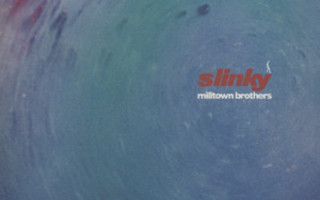 Milltown Brothers – Slinky