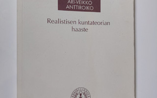 Ari-Veikko Anttiroiko : Realistisen kuntateorian haaste :...