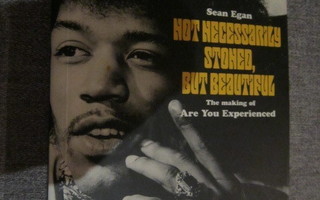 KIRJA Egan, Sean / Hendrix: Not Necessarily Stoned, But Beau