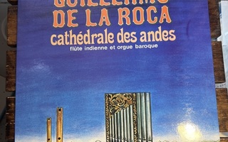 Guillermo De La Roca: Cathedrale Des Andes lp