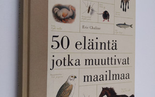 Eric Chaline : 50 eläintä, jotka muuttivat maailmaa