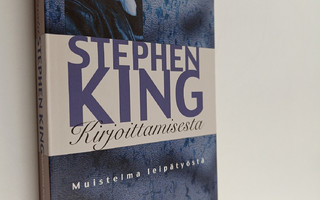 Stephen King : Kirjoittamisesta : muistelma leipätyöstä
