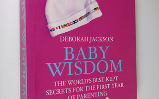 Deborah Jackson : Baby Wisdom: The World's Best-kept Secr...