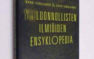 Harri Virolainen ym. : Yliluonnollisten ilmiöiden ensyklo...