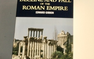 Edward Gibbon : Decline and Fall of the Roman Empire