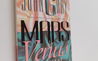 John Gray : Mars ja Venus vuoteessa : kestävän intohimon ...