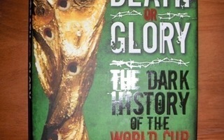 Spurling: Death or Glory - The Dark History of the World Cup