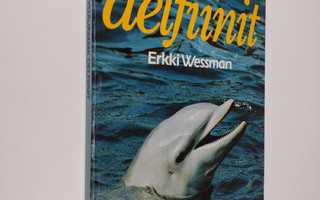 Erkki Wessman : Ystävämme delfiinit