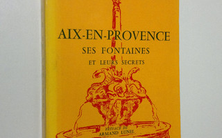 Albert Aynaud : Aix-en-provence ses fontaines et leurs se...