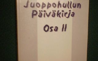 Juha Vuorinen JUOPPOHULLUN PÄIVÄKIRJA OSA II ( 1 p. 1999)