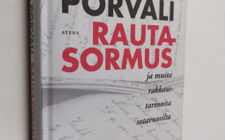 Mikko Porvali : Rautasormus ja muita rakkaustarinoita sot...