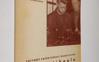 Yhtyneet paperitehtaat osakeyhtiön ammattikoulu 1929-1954...