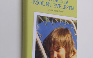 Diana Webster ym. : Niin monta Mount Everestiä : tytär, ä...