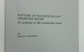Martti Vastamäki : Rupture of the rotator cuff : operativ...