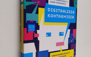 Jaakko Suominen : Digitaalisia kohtaamisia : verkkokeskus...