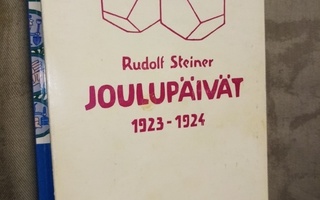 Rudolf Steiner :  Joulupäivät 1923-1924