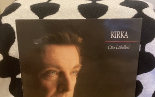 Kirka – Ota Lähellesi LP