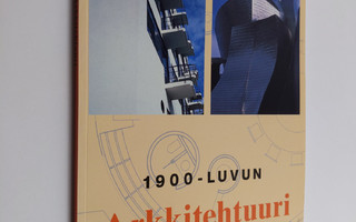 Heikki Eskelinen ym. : 1900-luvun arkkitehtuuri