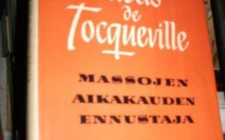 Mayer ALEXIS DE TOCQUEVILLE Massojen aikakauden ennustaja