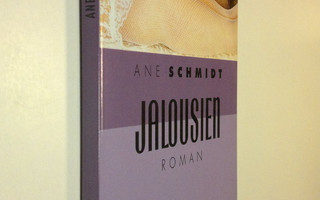 Ane Schmidt : Jalousien : Roman (UUDENVEROINEN)