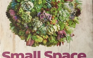  Puutarhakirja Small Space Big Ideas /Garden Ideas