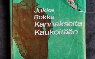 Jukka Rokka KANNAKSELTA KAUKOITÄÄN sid kp 1.p 1967 Ristin Vo