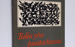 Pekka Suhonen : Tulia yön puutarhassa : runoja