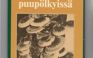 Fujimoto - Pellinen: Siitaken viljely puupölkyissä