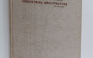 Suomen teollisuuden arkkitehtuuria = Industri arkitektur ...