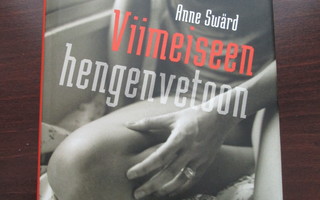 Anne Swärd : Viimeiseen hengenvetoon