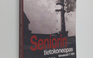 Ulla Sannikka : Seniorin tietokoneopas - Windows 7/IE9