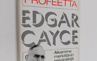 Jess Stearn : Nukkuva profeetta : Edgar Cayce - aikamme m...