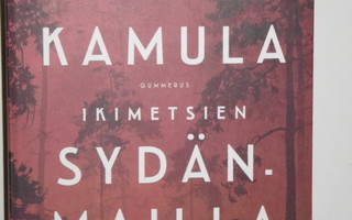 Mikko Kamula : IKIMETSIEN SYDÄNMAILLA