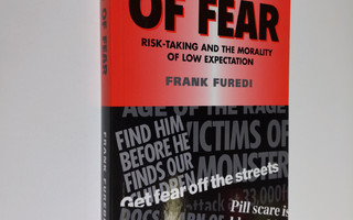 Frank Furedi : Culture of Fear - Risk-taking and the Mora...