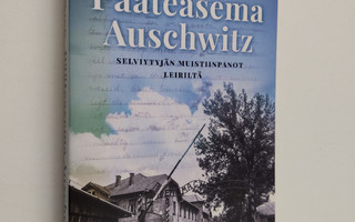 Eddy de Wind : Pääteasema Auschwitz : selviytyjän muistii...