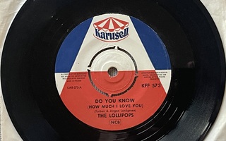 Lollipops – Do You Know (How Much I Love You) (FIN 7")
