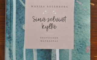 Marika Rosenborg:  Sinä selviät kyllä - Erovuoden matkaopas