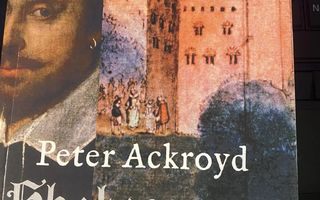 Peter Ackroyd: Shakespeare. The Biography