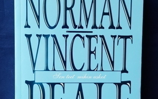 Norman Vincent Peale: Sen teet mihin uskot