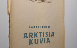 Sakari Pälsi : Arktisia kuvia : alkeellisia taideteoksia ...