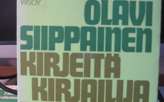 Olavi Siippainen: Kirjeitä kirjailijatovereille 1945 - 1963