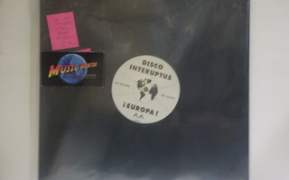 DISCO INTERUPTUS - EUROPA! M-/M- UK 1994 1. PAINOS 12" MAXI